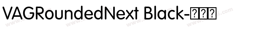 VAGRoundedNext Black字体转换 VAGRoundedNext Black字体转换